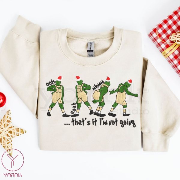 Mr. Grinch That’s It I’m Not Going Embroidered Sweatshirt