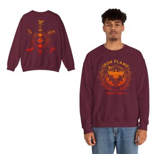 Iron Flame Burn It Down Sweatshirt Hoodie Tshirt Unisex