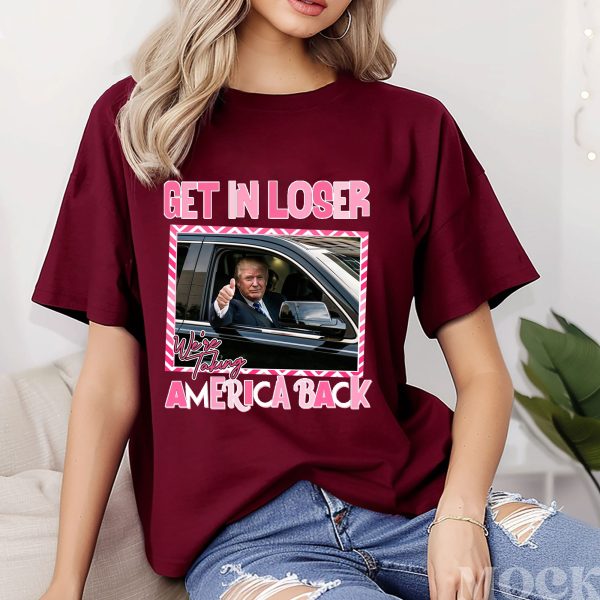 Funny Trump Get Me Loser We’re Talking America Back Shirt