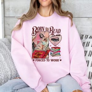 Born To Read ACOTAR But Forced To Work Sweatshirt