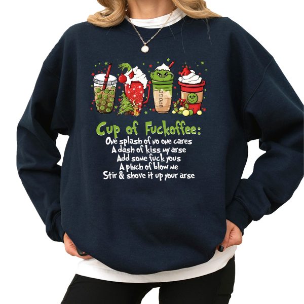 Cup Of Fuckoffee Grinch Sweatshirt Grinchmas