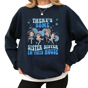 There's Some Sister Sister In This House Shirt, Christmas Movie Sisters Shirt, Funny Christmas Movie Tee, Christmas Sweatshirt, Xmas Gifts